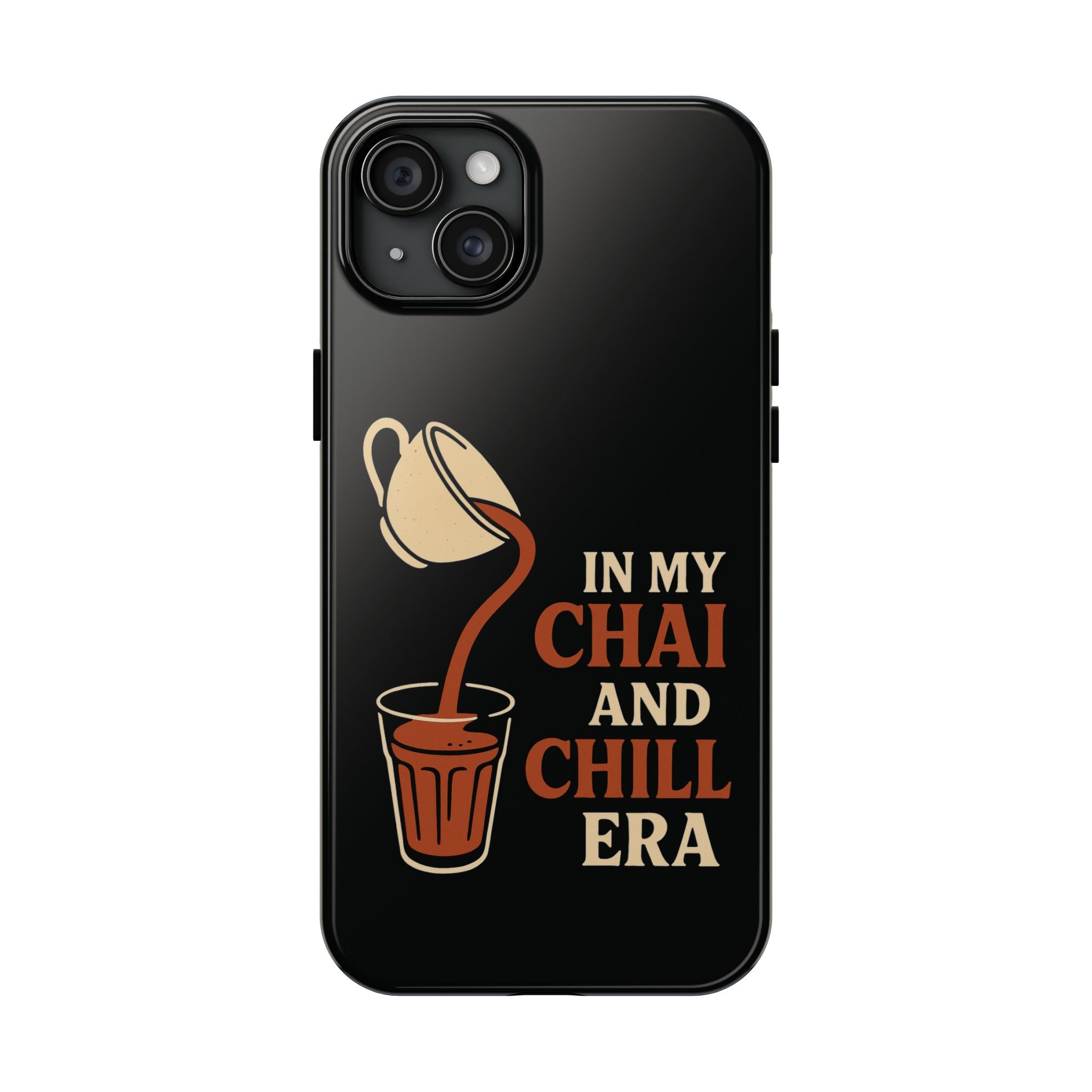 In My Chai and Chill Era Case