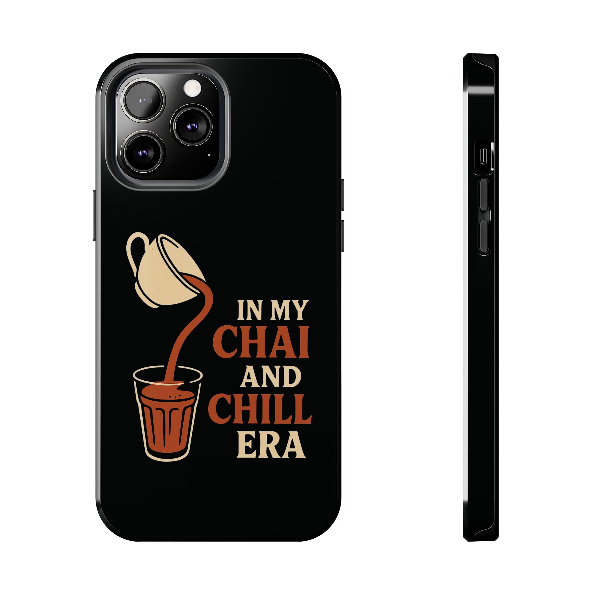 In My Chai and Chill Era Case