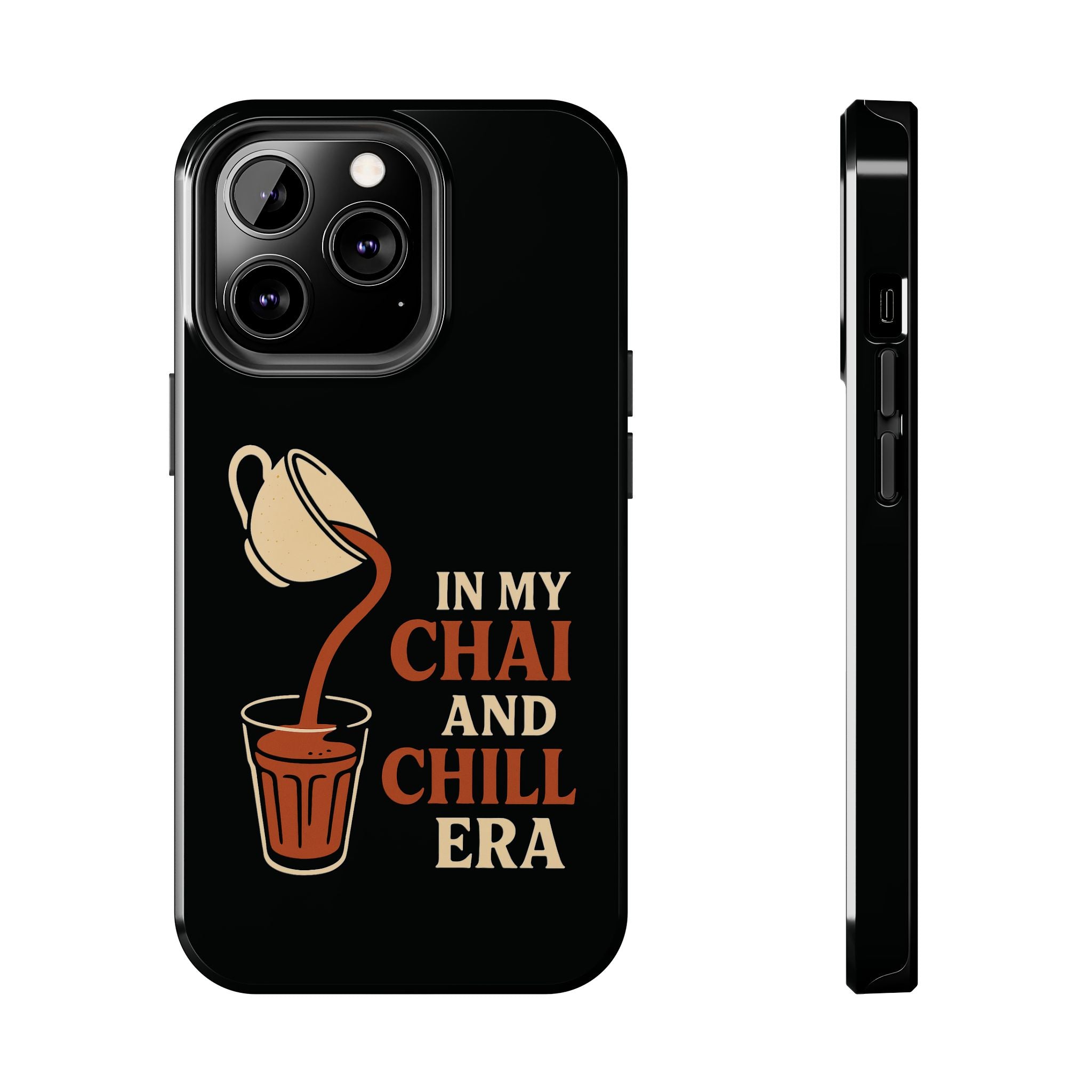 In My Chai and Chill Era Case