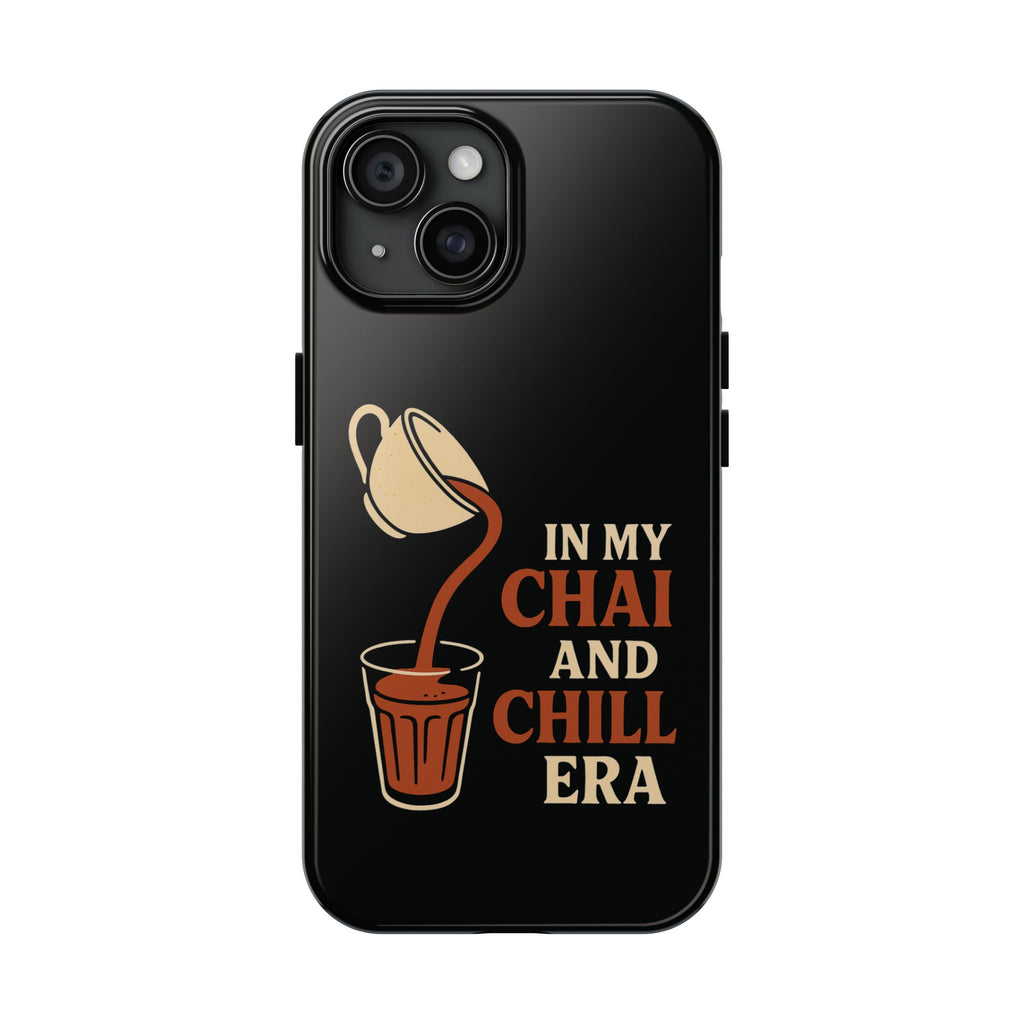 In My Chai and Chill Era Case